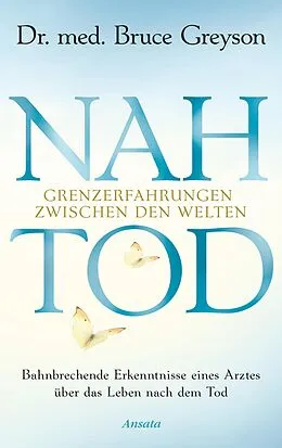 E-Book (epub) Nahtod. Grenzerfahrungen zwischen den Welten von Bruce Greyson