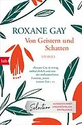 E-Book (epub) Von Geistern und Schatten von Roxane Gay