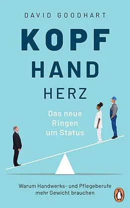 E-Book (epub) Kopf, Hand, Herz  Das neue Ringen um Status von David Goodhart