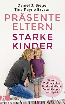 ePUB Präsente Eltern  starke Kinder von Tina Payne Bryson, Daniel J. Siegel