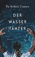 E-Book (epub) Der Wassertänzer von Ta-Nehisi Coates