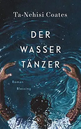 E-Book (epub) Der Wassertänzer von Ta-Nehisi Coates