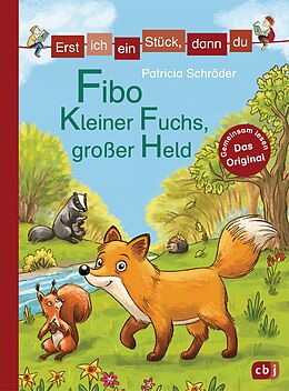 E-Book (epub) Erst ich ein Stück, dann du - Fibo  Kleiner Fuchs, großer Held von Patricia Schröder