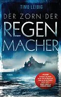 E-Book (epub) Der Zorn der Regenmacher von Timo Leibig