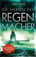 E-Book (epub) Die Herrin der Regenmacher von Timo Leibig