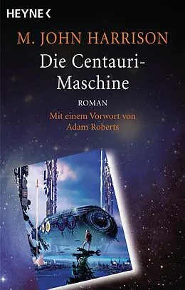 E-Book (epub) Die Centauri-Maschine von M. John Harrison