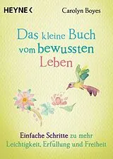 E-Book (epub) Das kleine Buch vom bewussten Leben von Carolyn Boyes