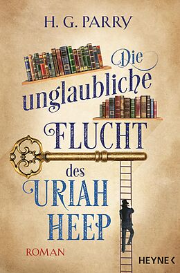 E-Book (epub) Die unglaubliche Flucht des Uriah Heep von H.G. Parry