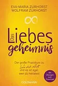 E-Book (epub) Das Liebesgeheimnis von Eva-Maria Zurhorst, Wolfram Zurhorst