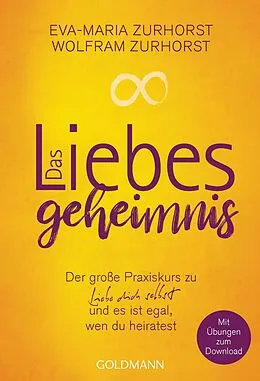 E-Book (epub) Das Liebesgeheimnis von Eva-Maria Zurhorst, Wolfram Zurhorst