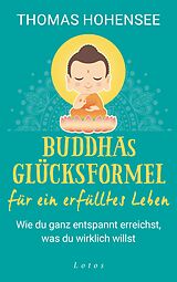 E-Book (epub) Buddhas Glücksformel für ein erfülltes Leben von Thomas Hohensee