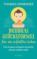 E-Book (epub) Buddhas Glücksformel für ein erfülltes Leben von Thomas Hohensee