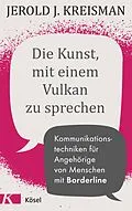 E-Book (epub) Die Kunst, mit einem Vulkan zu sprechen von Jerold J. Kreisman