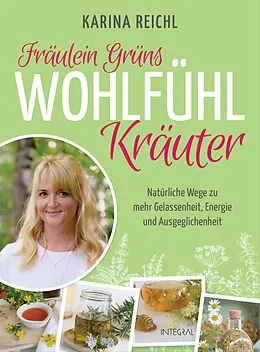 E-Book (epub) Fräulein Grüns Wohlfühl-Kräuter von Karina Reichl