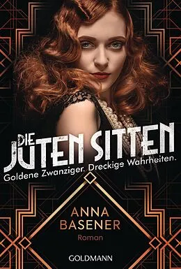 E-Book (epub) Die juten Sitten - Goldene Zwanziger. Dreckige Wahrheiten von Anna Basener