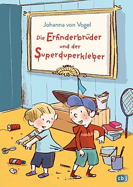 E-Book (epub) Die Erfinderbrüder und der Superduperkleber von Johanna von Vogel
