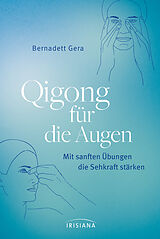 E-Book (epub) Qigong für die Augen von Bernadett Gera