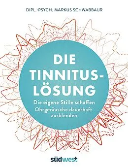 E-Book (epub) Die Tinnitus-Lösung von Markus Schwabbaur