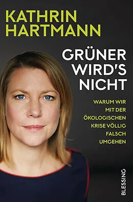 E-Book (epub) Grüner wird's nicht von Kathrin Hartmann
