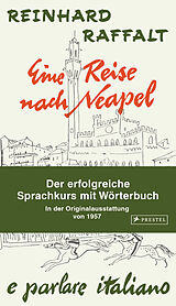 E-Book (epub) Eine Reise nach Neapel - Der erfolgreiche Sprachkurs mit Wörterbuch italienisch/deutsch von Reinhard Raffalt