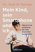 E-Book (epub) Mein Kind, sein Smartphone und ich von Jean M. Twenge