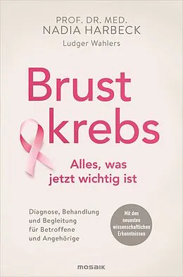 E-Book (epub) Brustkrebs - Alles, was jetzt wichtig ist von Nadia Harbeck, Ludger Wahlers