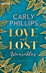 E-Book (epub) Love not Lost - Wunschlos von Carly Phillips