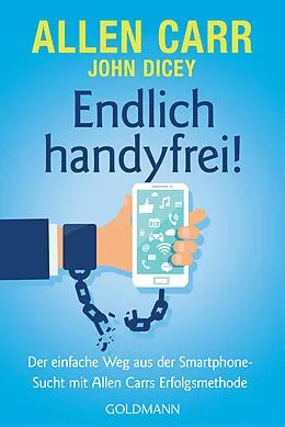 E-Book (epub) Endlich handyfrei! von John Dicey, Allen Carr