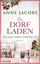 E-Book (epub) Der Dorfladen - Was das Leben verspricht von Anne Jacobs