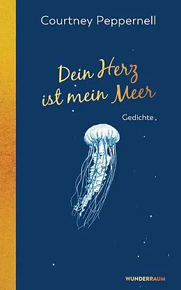 E-Book (epub) Dein Herz ist mein Meer von Courtney Peppernell
