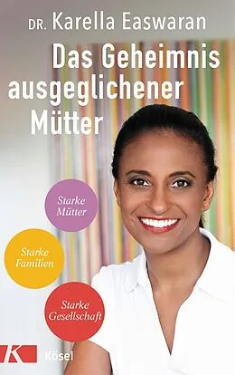 E-Book (epub) Das Geheimnis ausgeglichener Mütter von Karella Easwaran