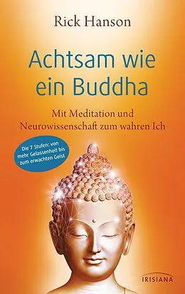 E-Book (epub) Achtsam wie ein Buddha von Rick Hanson