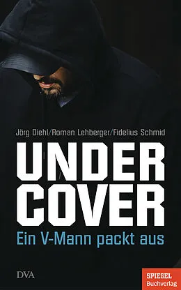 E-Book (epub) Undercover von Jörg Diehl, Roman Lehberger, Fidelius Schmid