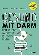 E-Book (epub) Gesund mit Darm. Fitter, gelassener und jünger mit dem richtigen Mikrobiom von Michaela Axt-Gadermann