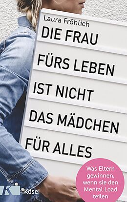 E-Book (epub) Die Frau fürs Leben ist nicht das Mädchen für alles! von Laura Fröhlich