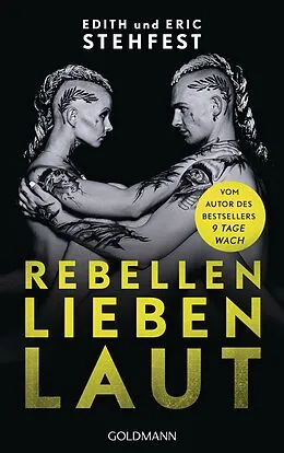 E-Book (epub) Rebellen lieben laut von Eric Stehfest, Edith Stehfest