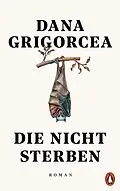 E-Book (epub) Die nicht sterben von Dana Grigorcea