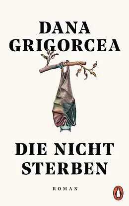 E-Book (epub) Die nicht sterben von Dana Grigorcea