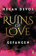 E-Book (epub) Ruins of Love. Gefangen (Grace &amp; Hayden 1) von Megan DeVos