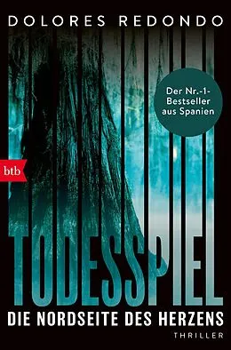 E-Book (epub) Todesspiel. Die Nordseite des Herzens von Dolores Redondo