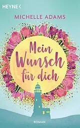 E-Book (epub) Mein Wunsch für dich von Michelle Adams