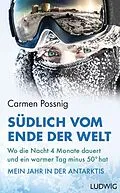 E-Book (epub) Südlich vom Ende der Welt von Carmen Possnig