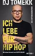 E-Book (epub) Ich lebe für Hip Hop von DJ Tomekk