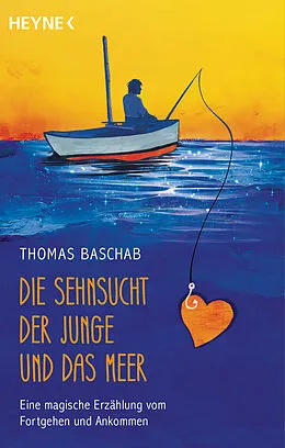 E-Book (epub) Die Sehnsucht, der Junge und das Meer von Thomas Baschab