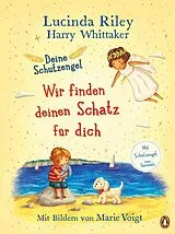 E-Book (epub) Deine Schutzengel - Wir finden deinen Schatz für dich von Lucinda Riley, Harry Whittaker