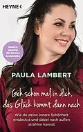 E-Book (epub) Geh schon mal in dich, das Glück kommt dann nach von Paula Lambert