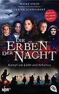 E-Book (epub) Die Erben der Nacht - Kampf um Licht und Schatten von Maike Stein, Ulrike Schweikert
