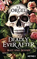 E-Book (epub) Deadly Ever After  Blut und Schnee von T. S. Orgel