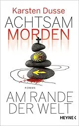 E-Book (epub) Achtsam morden am Rande der Welt von Karsten Dusse
