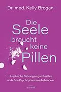 E-Book (epub) Die Seele braucht keine Pillen von Kelly Brogan
